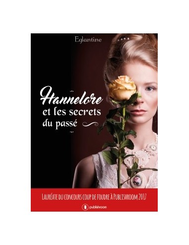 "Hannelore et les secrets du passé" de ÉGLANTINE