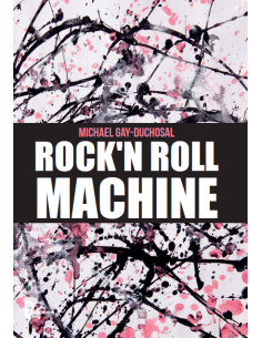 Rock'n Roll Machine de Michael Gay-Duchosal