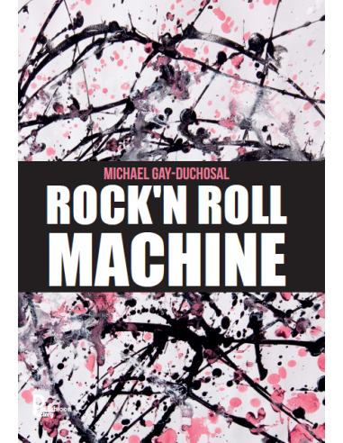 Rock'n Roll Machine de Michael Gay-Duchosal