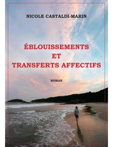 Éblouissements et transferts affectifs. Roman. de NICOLE CASTALDI-MARIN