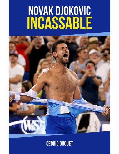 NOVAK DJOKOVIC INCASSABLE de Cédric DROUET