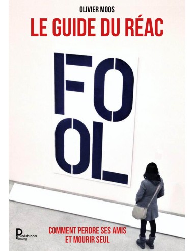 LE GUIDE DU RÉAC. Comment perdre ses amis et mourir seul de Olivier Moos