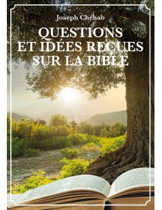 Questions et idées reçues sur la Bible de Joseph Chéhab