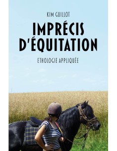 Imprécis d’équitation. Ethologie appliquée de Kim Guillot
