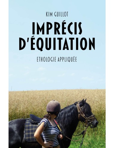 Imprécis d’équitation. Ethologie appliquée de Kim Guillot
