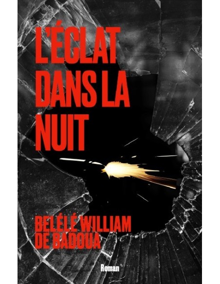 L'Éclat dans la nuit de Belélé William De Badoua