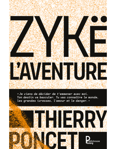 ZYKË L'AVENTURE de THIERRY PONCET