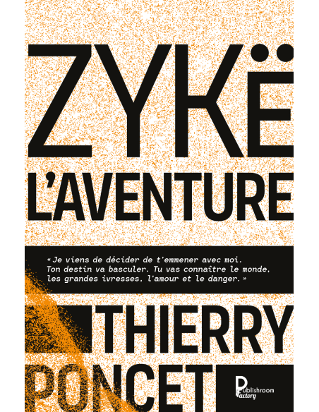 ZYKË L'AVENTURE de THIERRY PONCET