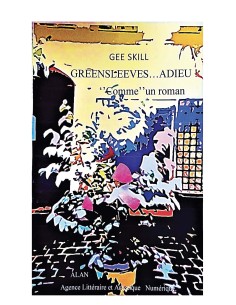 GREENSLEEVES… ADIEU ! "Comme" un roman de Gee Skill