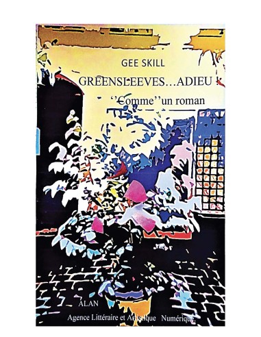 GREENSLEEVES… ADIEU ! "Comme" un roman de Gee Skill