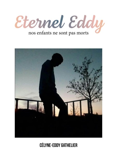 ETERNEL EDDY nos enfants ne sont pas morts de CÉLYNE-EDDY GATHELIER