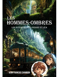 Les HOMMES-OMBRES - Les aventures de Pierre et Léa de Jean-François Chambon