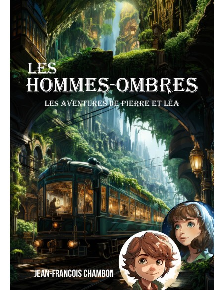 Les HOMMES-OMBRES - Les aventures de Pierre et Léa de Jean-François Chambon