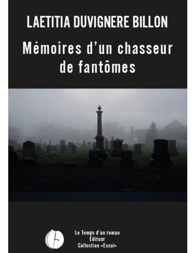 Mémoires d'un chasseur de fantômes de Laetitia Duvignere Billon