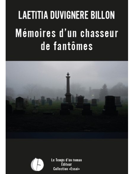 Mémoires d'un chasseur de fantômes de Laetitia Duvignere Billon