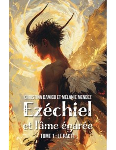 Ezéchiel et l'âme égarée- Tome 1 : Le pacte de Christina DAMICO et Mélanie MENDEZ