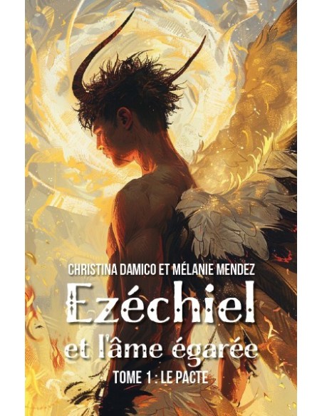 Ezéchiel et l'âme égarée- Tome 1 : Le pacte de Christina DAMICO et Mélanie MENDEZ