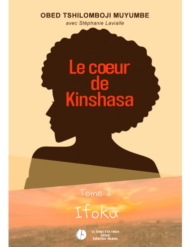 Le cœur de Kinshasa -Tome 1  Ifoku de Obed Tshilomboji Muyumbe