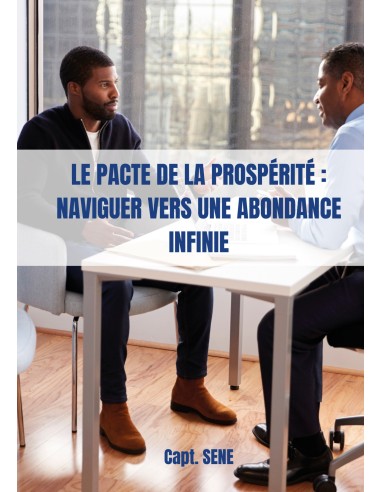 Le Pacte de la Prospérité : Naviguer vers une abondance infinie de Capt. SENE
