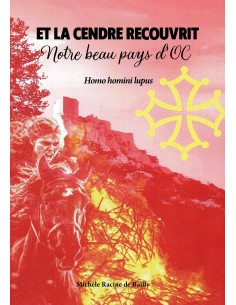 ET LA CENDRE RECOUVRIT NOTRE BEAU PAYS D'OC de Michèle Racine de Bailly