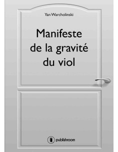 "Manifeste de la gravité du viol" de Yan Warcholinski