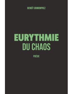 Eurythmie du chaos - Poésie - de Benoît Grimonprez