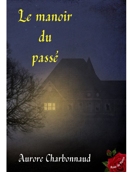 Le manoir du passé de Aurore CHARBONNAUD