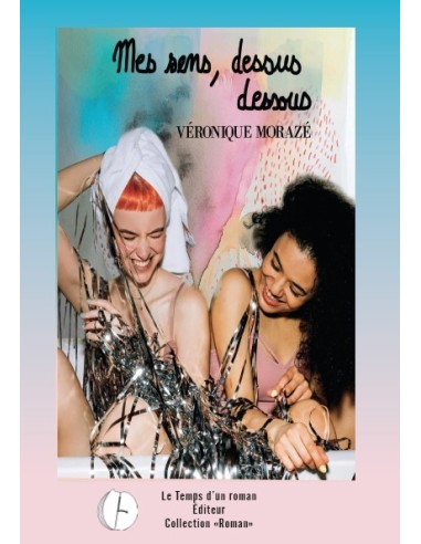 Mes sens, dessus dessous de Véronique Morazé