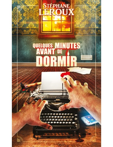 Quelques minutes avant de dormir de Stéphane Leroux