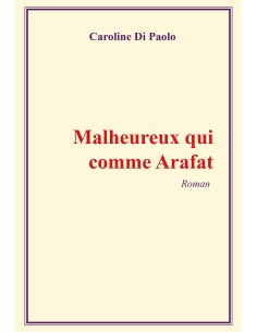 Malheureux qui comme Arafat de Caroline Di Paolo