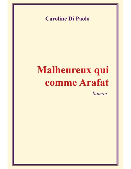 Malheureux qui comme Arafat de Caroline Di Paolo