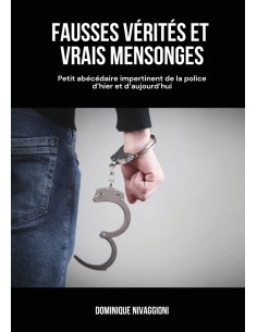 Fausses vérités et vrais mensonges de Dominique NIVAGGIONI