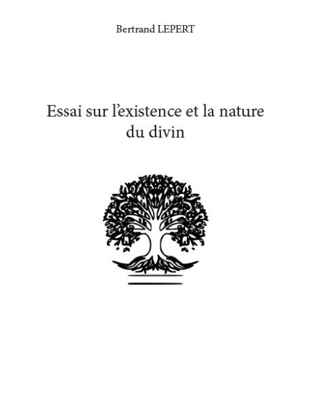 Essai sur l’existence et la nature du divin de Bertrand LEPERT