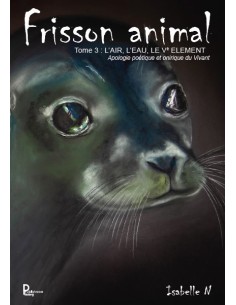 Frisson animal Tome 3 : L'AIR, L'EAU, LE Vè ELEMENT de Isabelle N