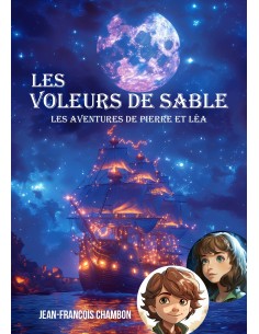 Les voleurs de sable Les aventures de Pierre et Léa de Jean-François Chambon