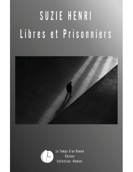 Libres et prisonniers de Suzie Henri