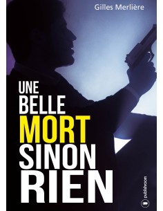 "Une belle mort sinon rien" de Gilles Merlière