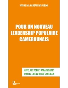 POUR UN NOUVEAU LEADERSHIP POPULAIRE CAMEROUNAIS de NYAMSI WA KAMERUN WA AFRIKA