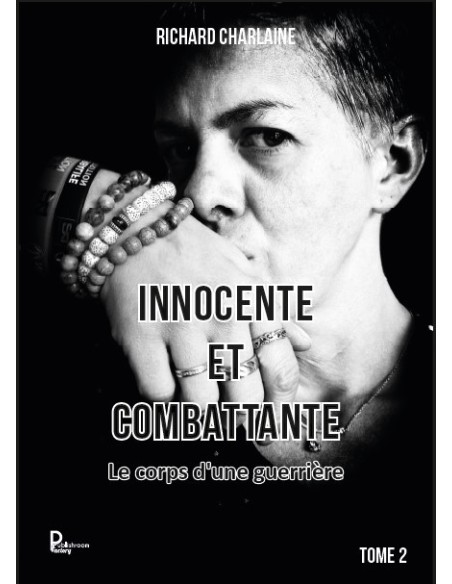 INNOCENTE ET COMBATTANTE Le corps d'une guerrière tome 2