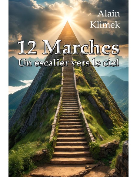 12 Marches - Un escalier vers le ciel de Alain KLIMEK