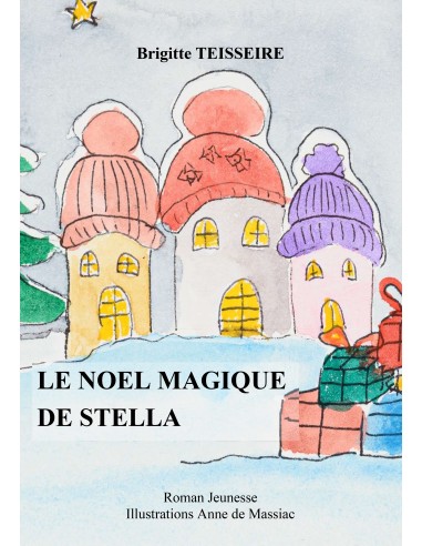LE NOEL MAGIQUE DE STELLA de Brigitte TEISSEIRE