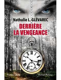 DERRIÈRE LA VENGEANCE de Nathalie L. GLÉVAREC