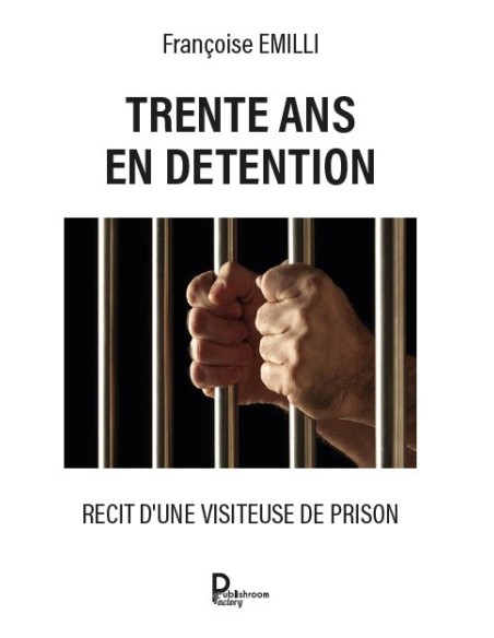 TRENTE ANS EN DETENTION de Françoise EMILLI