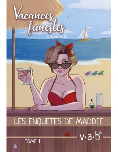 Vacances funestes à l'Eden Hôtel - LES ENQUETES DE MADDIE -