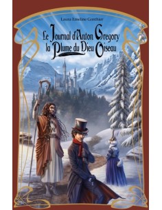 Le Journal d'Anton Gregory La Plume du Dieu Oiseau de  Laura Emeline Gonthier