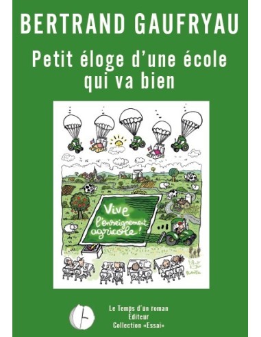 Petit éloge d'une école qui va bien… Vive l'enseignement agricole ! Bertrand Gaufryau