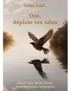 Ose, déploie tes ailes de Criss GAIL