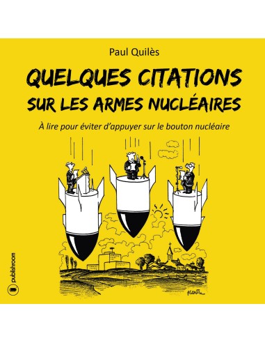 "Quelques citations sur les armes nucléaires" de Paul Quilès