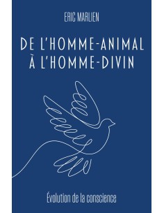 DE L'HOMME-ANIMAL À L'HOMME DIVIN d'Eric Marlien
