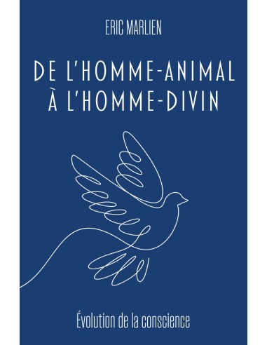DE L'HOMME-ANIMAL À L'HOMME DIVIN d'Eric Marlien